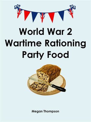 cover image of World War 2 Wartime Rationing Party Food